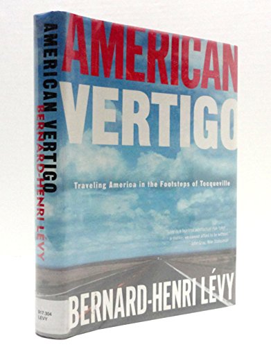 AMERICAN VERTIGO - TRAVELING AMERICA IN THE FOOTSTEPS OF TOCQUEVILLE