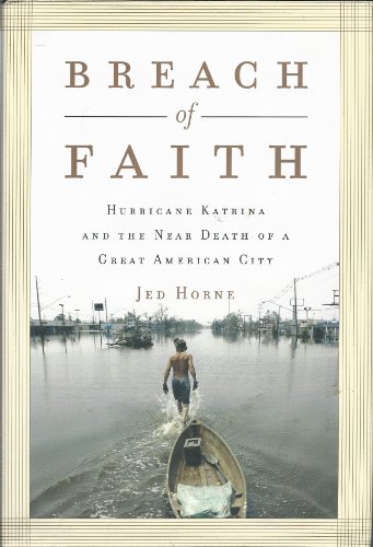 Breach of Faith; Hurricane Katrina and the Near Death of a Great American City