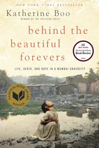Behind the Beautiful Forevers: Life, Death, and Hope in a Mumbai Undercity (SIGNED)