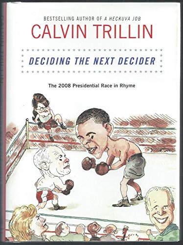 Deciding the Next Decider: The 2008 Presidential Race in Rhyme (Signed Copy)
