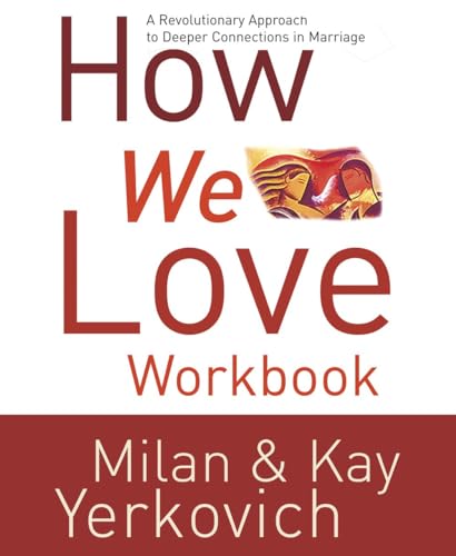 How We Love Workbook: Making Deeper Connections in Marriage