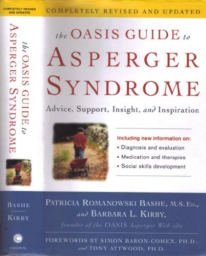 The OASIS Guide to Asperger Syndrome: Completely Revised and Updated: Advice, Support, Insight, and Inspiration
The OASIS Guide to Asperger Syndrome: Completely Revised and Updated: Advice, Support, Insight, and Inspiration