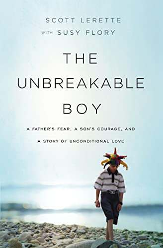 Unbreakable Boy : A Father's Fear, a Son's Courage, and a Story of Unconditional Love
Unbreakable Boy : A Father's Fear, a Son's Courage, and a Story of Unconditional Love