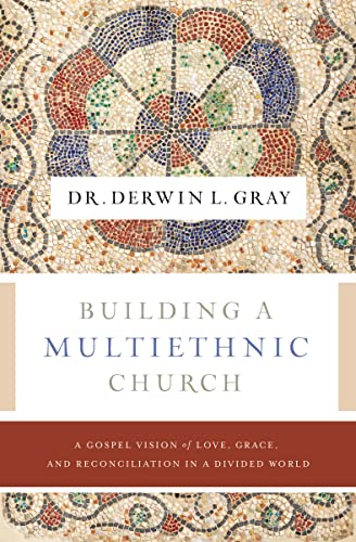 Building a Multiethnic Church: A Gospel Vision of Love, Grace, and Reconciliation in a Divided World
Building a Multiethnic Church: A Gospel Vision of Love, Grace, and Reconciliation in a Divided World