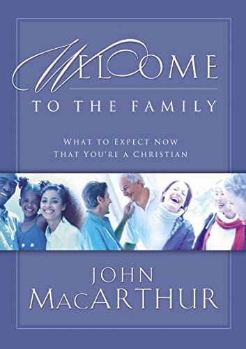 Welcome to the Family: What to Expect Now That Youre a Christian
