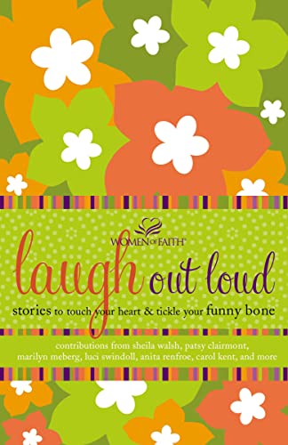 Laugh out Loud: Stories to Touch Your Heart and Tickle Your Funny Bone (Women of Faith (Thomas Nelson))
Laugh out Loud: Stories to Touch Your Heart and Tickle Your Funny Bone (Women of Faith (Thomas Nelson))