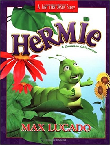 Hermie: A Common Caterpillar (A Just Like Jesus Story)