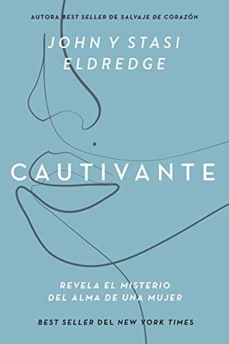 Cautivante/ Captivating : Revela el misterio del alma de una mujer/ Reveal the mystery of a woman's soul -Language: spanish
Cautivante/ Captivating : Revela el misterio del alma de una mujer/ Reveal the mystery of a woman's soul -Language: spanish