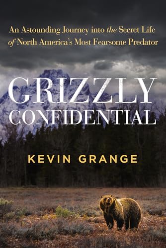 Grizzly Confidential: An Astounding Journey into the Secret Life of North Americaâs Most Fearsome Predator
Grizzly Confidential: An Astounding Journey into the Secret Life of North Americaâs Most Fearsome Predator