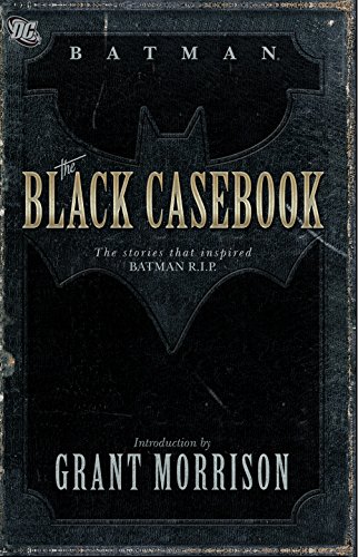 Batman: The Black Casebook: The Stories That Inspired Batman R.I.P.