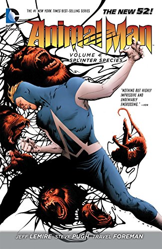 Animal Man Vol. 4: Splinter Species (The New 52)