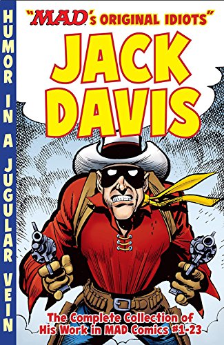 The MAD Art of Jack Davis: The Complete Collection of His Work from MAD Comics #1-23: MAD's Origi...