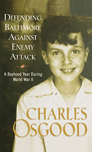 Defending Baltimore Against Enemy Attack: A Boyhood Year During World War 2