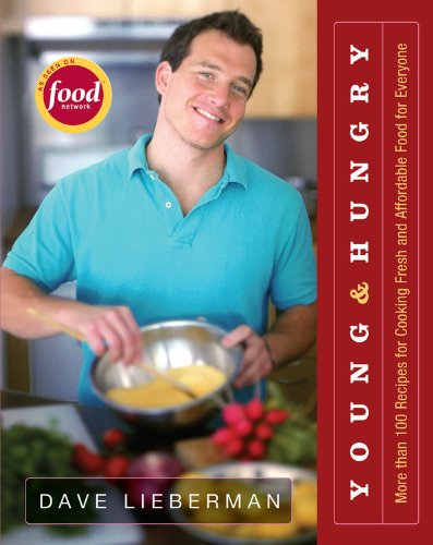YOUNG & HUNGRY More Than 100 Recipes for Cooking Fresh and Affordable Food for Everyone