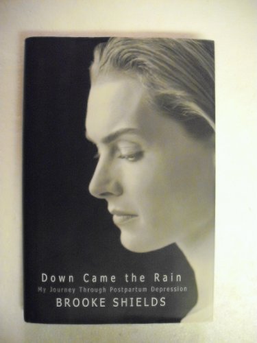 Down Came the Rain: My Journey Through Postpartum Depression (SIGNED)