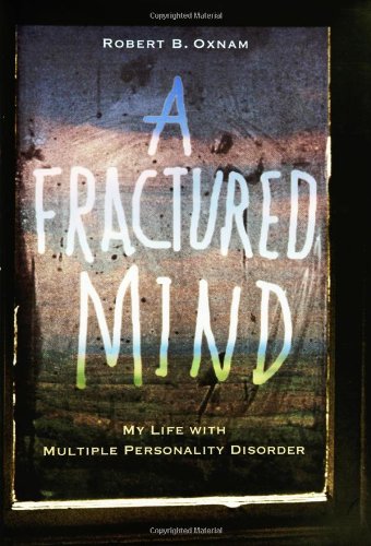 Fractured Mind: My Life With Multiple Personality Disorder