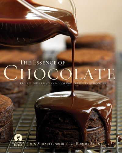 THE ESSENCE OF CHOCOLATE: Recipes Fpr Baking and Cooking with Fine Chocolate