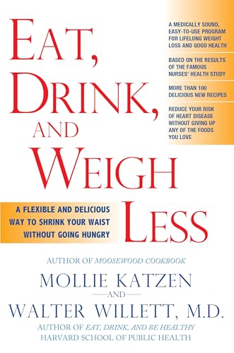 Eat, Drink, and Weigh Less: A Flexible and Delicious Way to Shrink Your Waist Without Going Hungry
