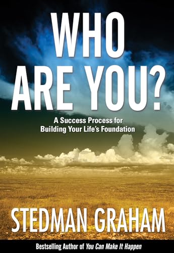 Who Are You? : A Step-By-Step Process For Building A Foundation For Your Life