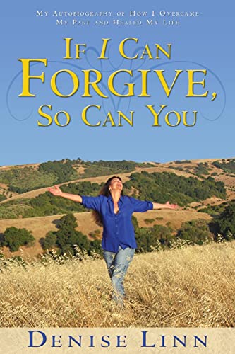 If I Can Forgive, So Can You: My Autobiography of How I Overcame My Past and Healed My Life (Revised)
If I Can Forgive, So Can You: My Autobiography of How I Overcame My Past and Healed My Life (Revised)
