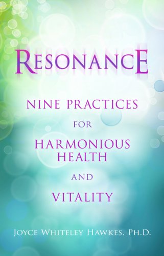 Cell-Level Resonance: Ten Practices for Renewal, Vitality, and Health