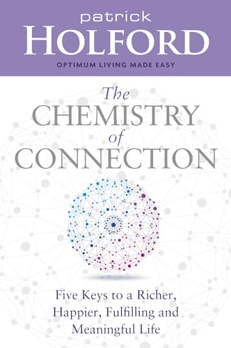 The Chemistry of Connection: Five Keys to a Richer, Happier, Fulfilling and Meaningful Life
The Chemistry of Connection: Five Keys to a Richer, Happier, Fulfilling and Meaningful Life