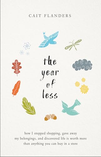 The Year of Less: How I Stopped Shopping, Gave Away My Belongings
