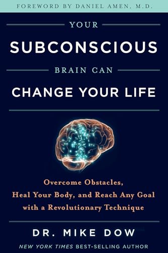Your Subconscious Brain Can Change Your Life: Overcome Obstacles, Heal Your Body, and Reach Any Goal with a Revolutionary Technique
Your Subconscious Brain Can Change Your Life: Overcome Obstacles, Heal Your Body, and Reach Any Goal with a Revolutionary Technique