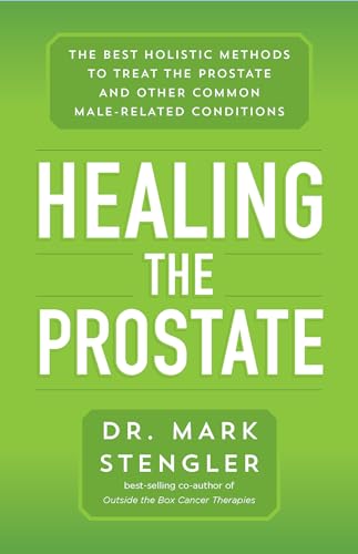 Healing the Prostate : The Best Holistic Methods to Treat the Prostate and Other Common Male-Related Conditions
Healing the Prostate : The Best Holistic Methods to Treat the Prostate and Other Common Male-Related Conditions
