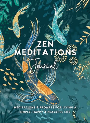 Zen Meditations Journal : Meditations & Prompts for Living a Simple, Happy & Peaceful Life