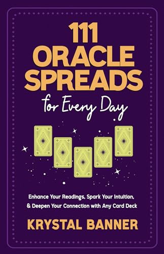 111 Oracle Spreads for Every Day : Enhance Your Readings, Spark Your Intuition, & Deepen Your Connection With Any Card Deck
111 Oracle Spreads for Every Day : Enhance Your Readings, Spark Your Intuition, & Deepen Your Connection With Any Card Deck