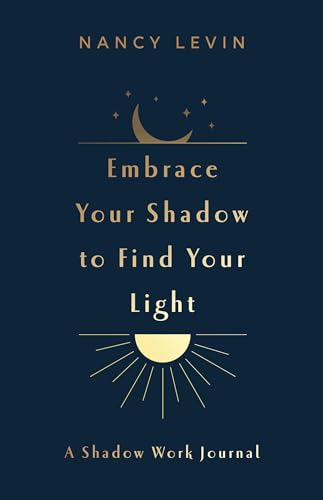 Embrace Your Shadow to Find Your Light: A Shadow Work Journal of Prompts, Exercises & Meditations
Embrace Your Shadow to Find Your Light: A Shadow Work Journal of Prompts, Exercises & Meditations