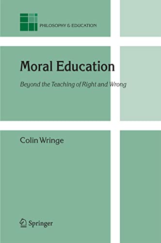 Moral Education. Beyond the Teaching of Right and Wrong