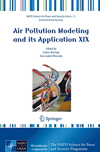 Air Pollution Modeling and Its Application XIX (NATO Science for Peace and Security Series C: Env...