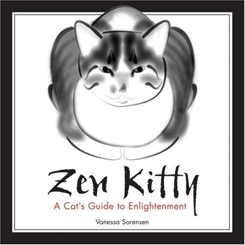 Zen Kitty: A Cat's Guide to Enlightenment