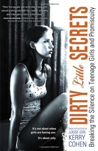 DIRTY LITTLE SECRETS: Breaking the Silence on Teenage Girls and Promiscuity (Signed)