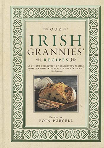 Our Irish Grannies' Recipes: Comforting and Delicious Cooking From the Old Country to Your Family's Table (Irish Heritage Cookbook)
Our Irish Grannies' Recipes: Comforting and Delicious Cooking From the Old Country to Your Family's Table (Irish Heritage Cookbook)