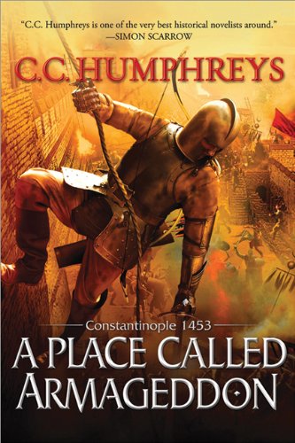 A PLACE CALLED ARMAGEDDON: constantinople 1453 (Signed)