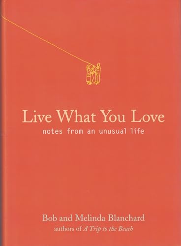 Live What You Love Notes from an Unusual Life