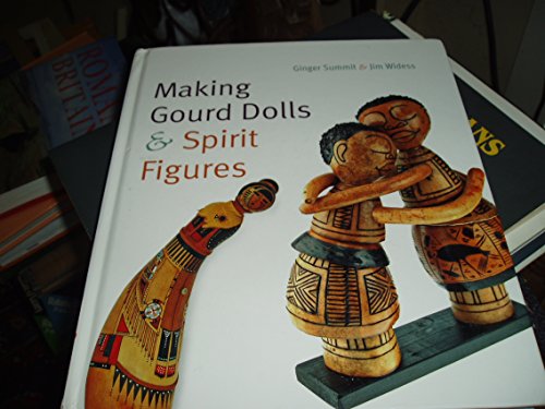 MAKING GOURD DOLLS & SPIRIT FIGURES