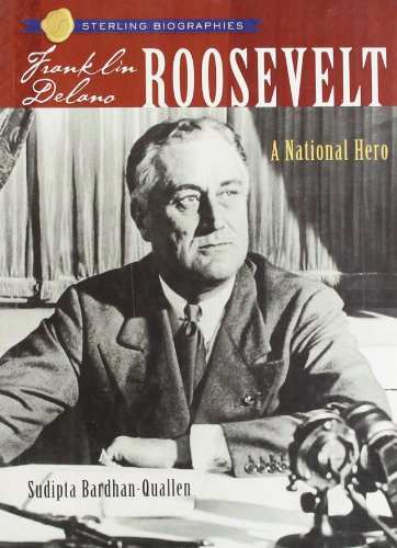 Franklin Delano Roosevelt: A National Hero (Sterling Biographies)