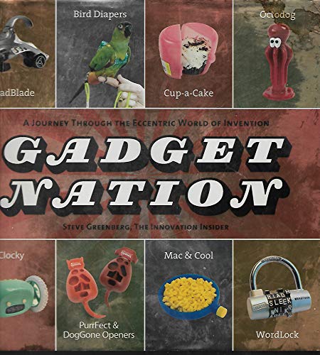 Gadget Nation: A Journey Through the Eccentric World of Invention