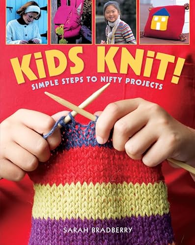 Kids Knit!: Simple Steps to Nifty Projects