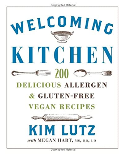 Welcoming Kitchen: 200 Delicious Allergen & Gluten-free Vegan Recipes