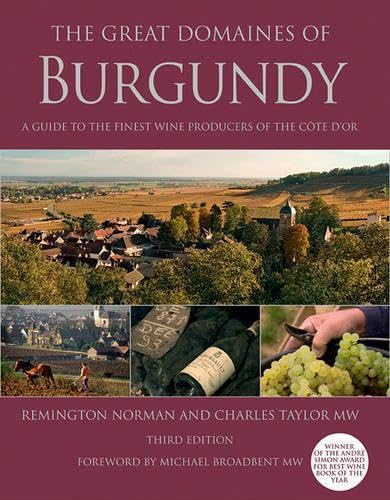The Great Domaines of Burgundy: A Guide to the Finest Wine Producers of the Cote D'Or
The Great Domaines of Burgundy: A Guide to the Finest Wine Producers of the Cote D'Or