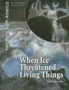 When Ice Threatened Living Things: The Pleistocene (Prehistoric North America)