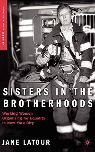 Sisters in the Brotherhoods: Working Women Organizing for Equality in New York City (Palgrave Stu...