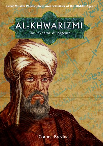 Al-Khwarizmi: The Inventor Of Algebra (Great Muslim Philosophers And Scientists of the Middle Ages)
Al-Khwarizmi: The Inventor Of Algebra (Great Muslim Philosophers And Scientists of the Middle Ages)