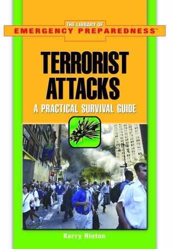 Terrorist Attacks: A Practical Survival Guide (The Library of Emergency Preparedness)
Terrorist Attacks: A Practical Survival Guide (The Library of Emergency Preparedness)