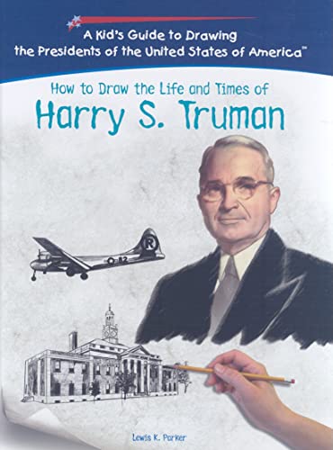 A Kid's Guide to Drawing the Presidents of the United States of America: How to Draw the Life and...